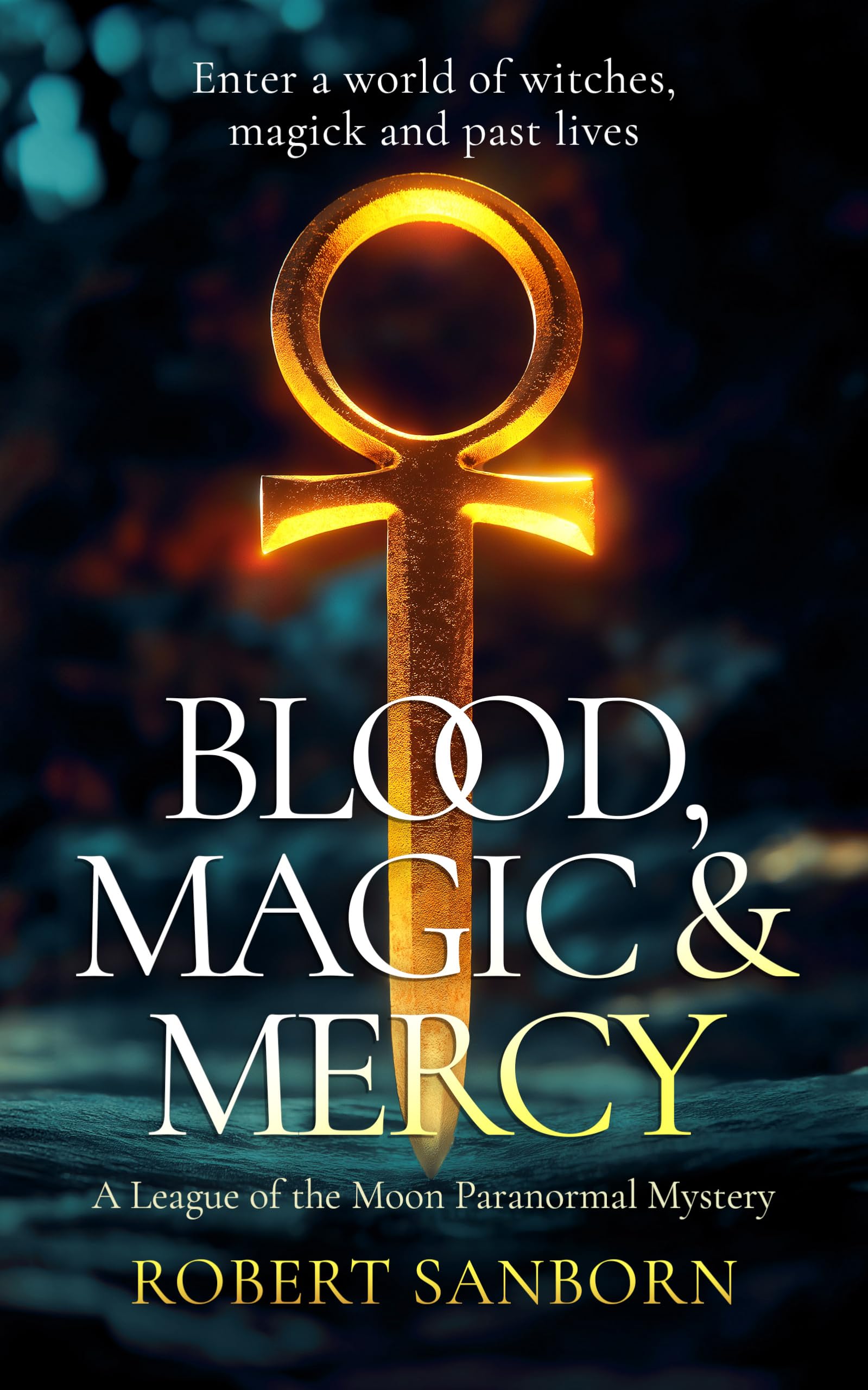 Blood, Magic & Mercy : A Fast-paced Urban Fantasy Witchcraft Thriller