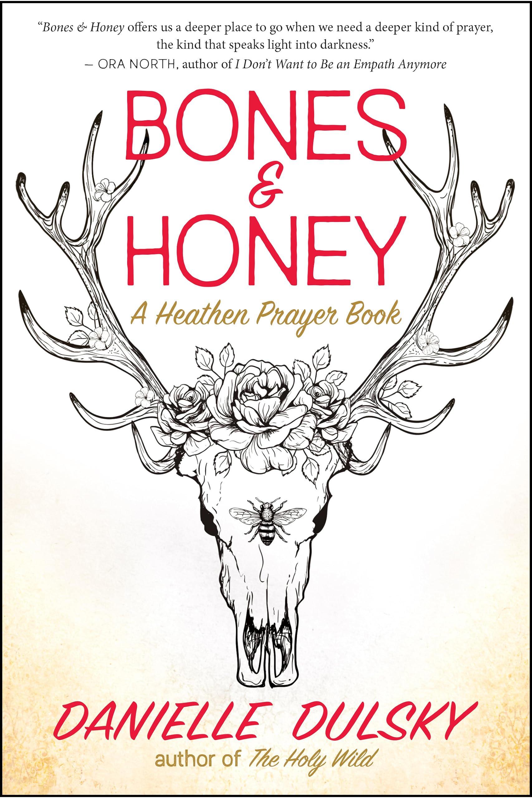 Bones & Honey : A Heathen Prayer Book