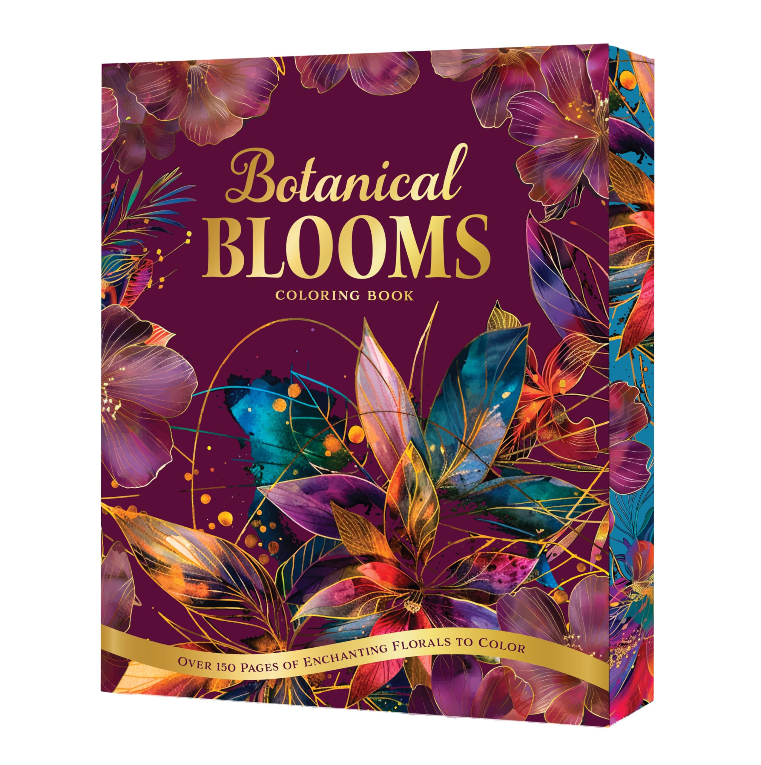 Botanical Blooms Coloring Book : Over 150 Pages of Enchanting Florals to Color