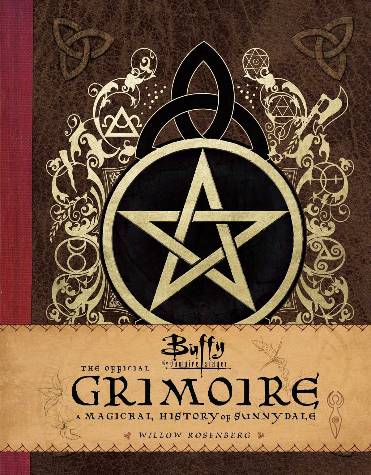 Buffy the Vampire Slayer: The Official Grimoire : A Magickal History of Sunnydale