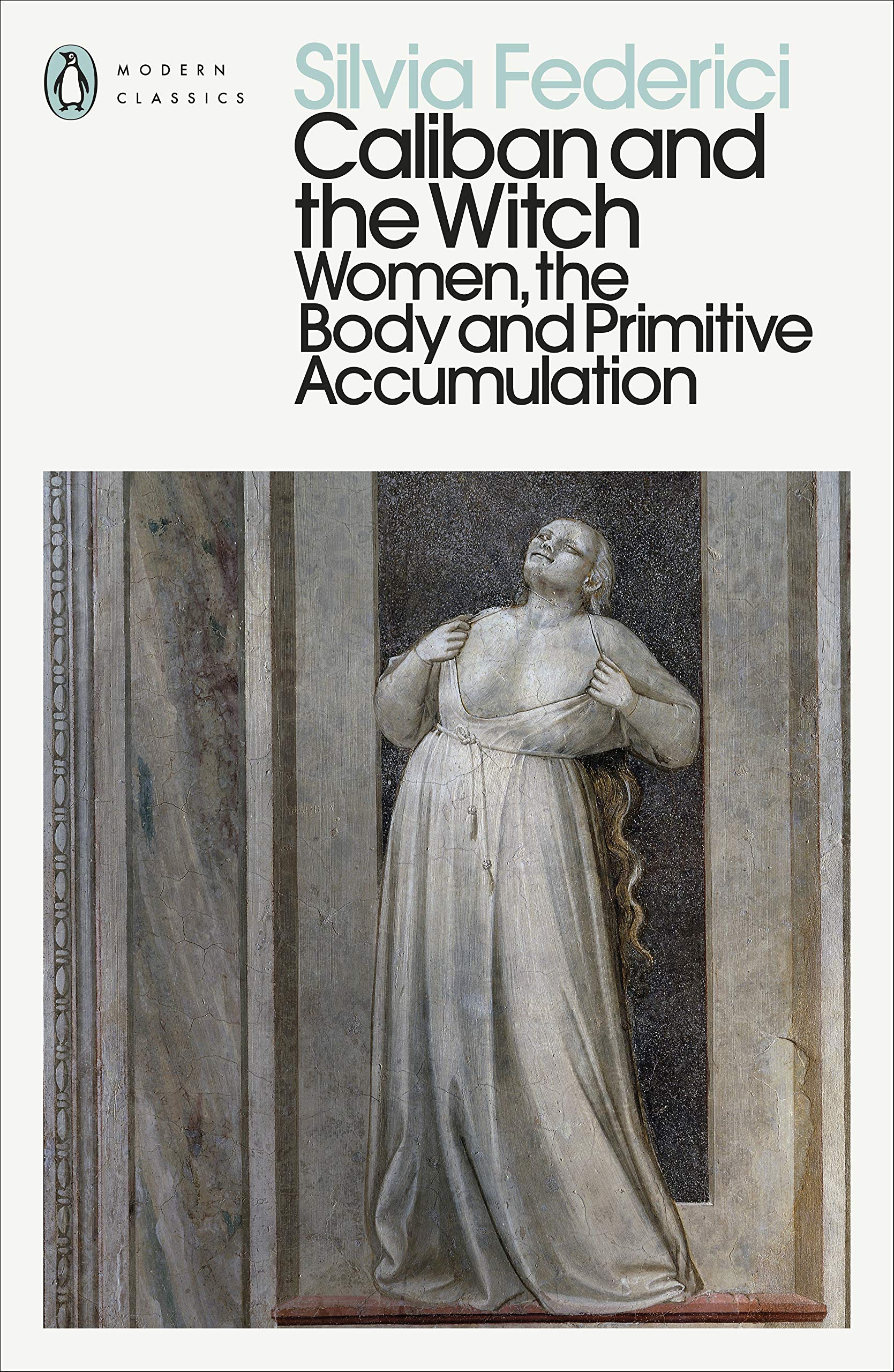 Caliban and the Witch : Women, the Body and Primitive Accumulation - Sold by Witch, Please!