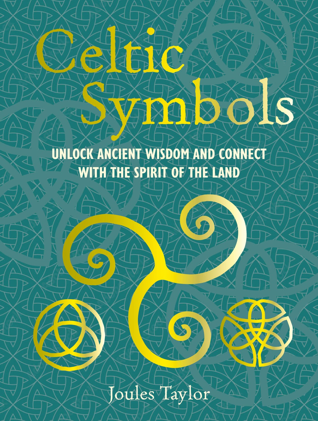 Celtic Symbols : Unlock Ancient Wisdom and Connect with the Spirit of the Land - Sold by Witch, Please!