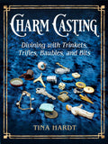 Charm Casting : Divining with Trinkets, Trifles, Baubles, and Bits Volume 3