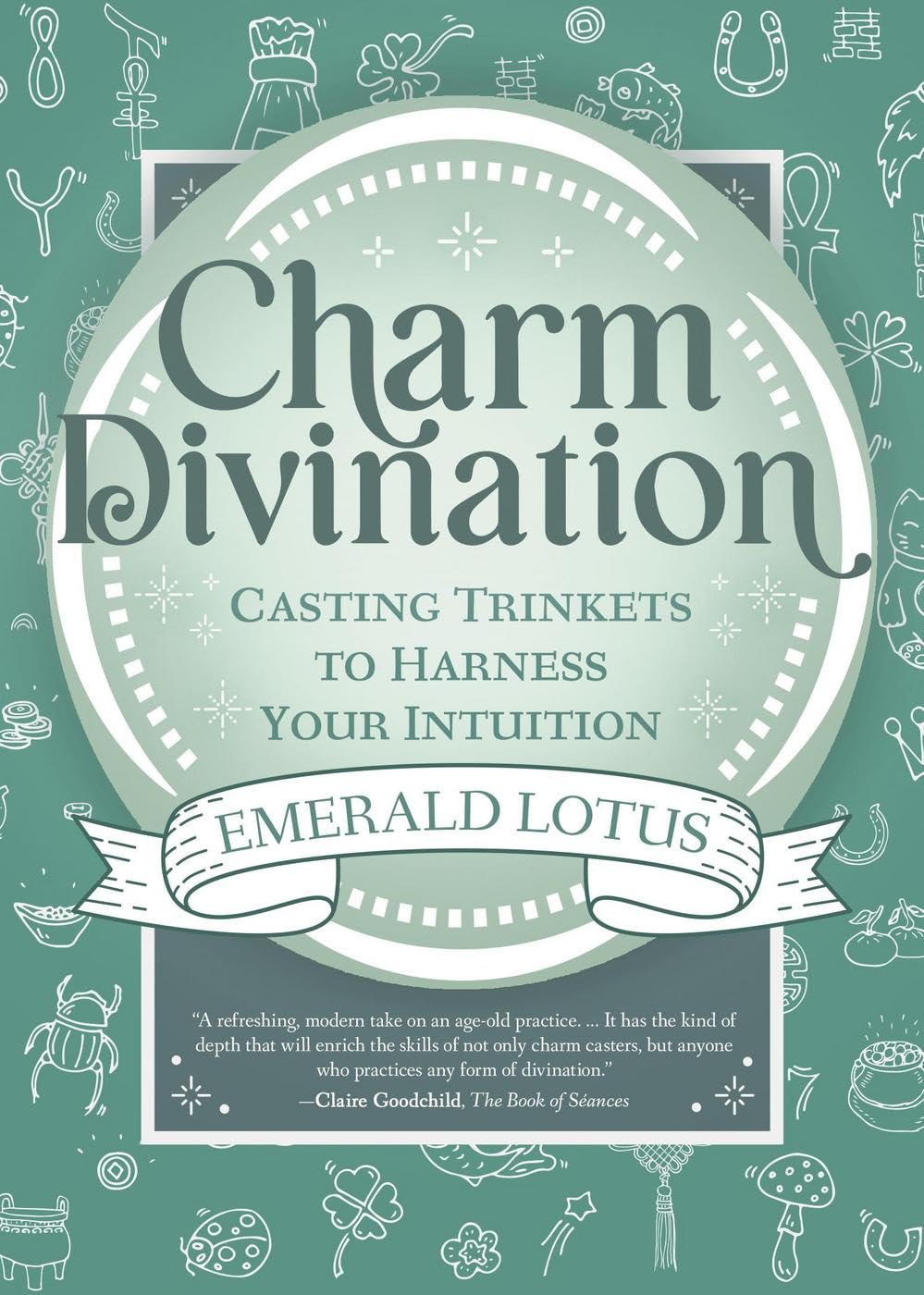 Charm Divination : Casting Trinkets to Harness Your Intuition