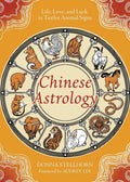Chinese Astrology : Life, Love, and Luck in Twelve Animal Signs - Sold by Witch, Please!