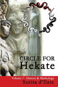 Circle for Hekate - Volume I : History & Mythology : 1