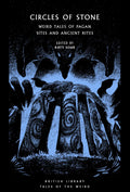 Circles of Stone : Weird Tales of Pagan Sites and Ancient Rites