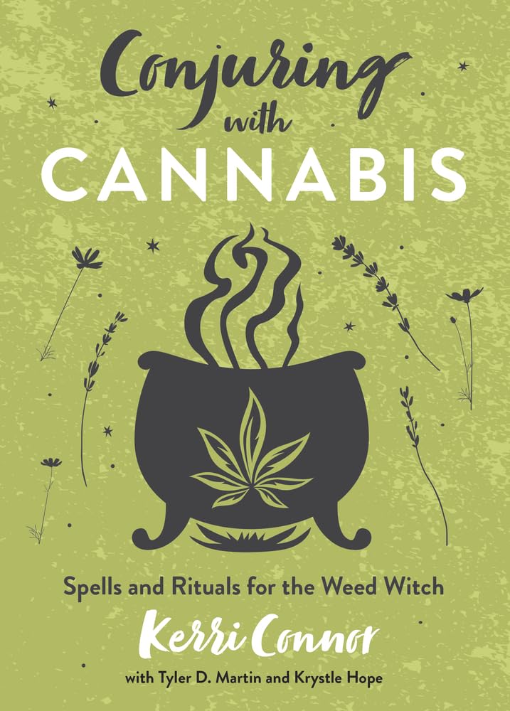 Conjuring with Cannabis : Spells and Rituals for the Weed Witch