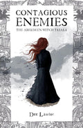 Contagious Enemies : The Aberdeen Witch Trials
