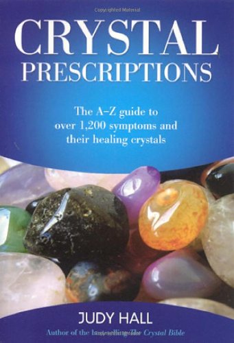 Crystal Prescriptions - The A-Z guide to over 1,200 symptoms and their healing crystals - Sold by Witch, Please!
