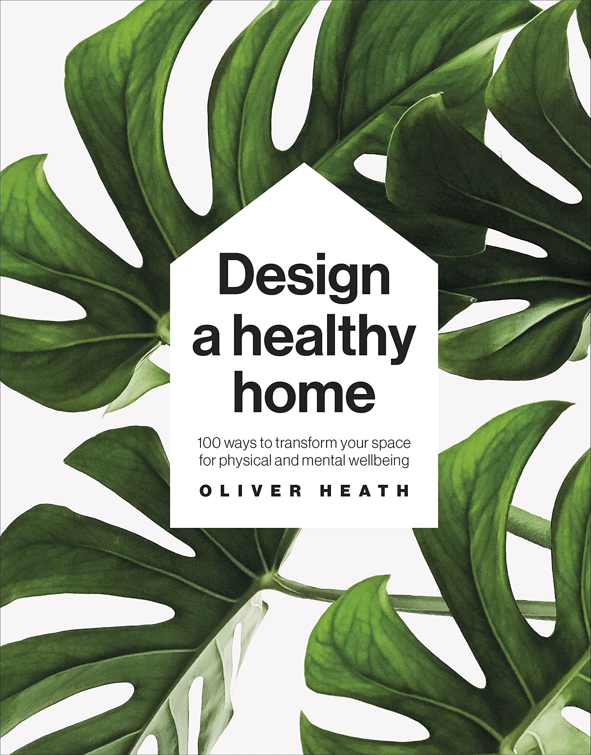 Design A Healthy Home : 100 Ways to Transform Your Space for Physical and Mental Wellbeing - Sold by Witch, Please!