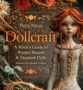 Dollcraft : A Witch's Guide to Poppet Magick & Haunted Dolls