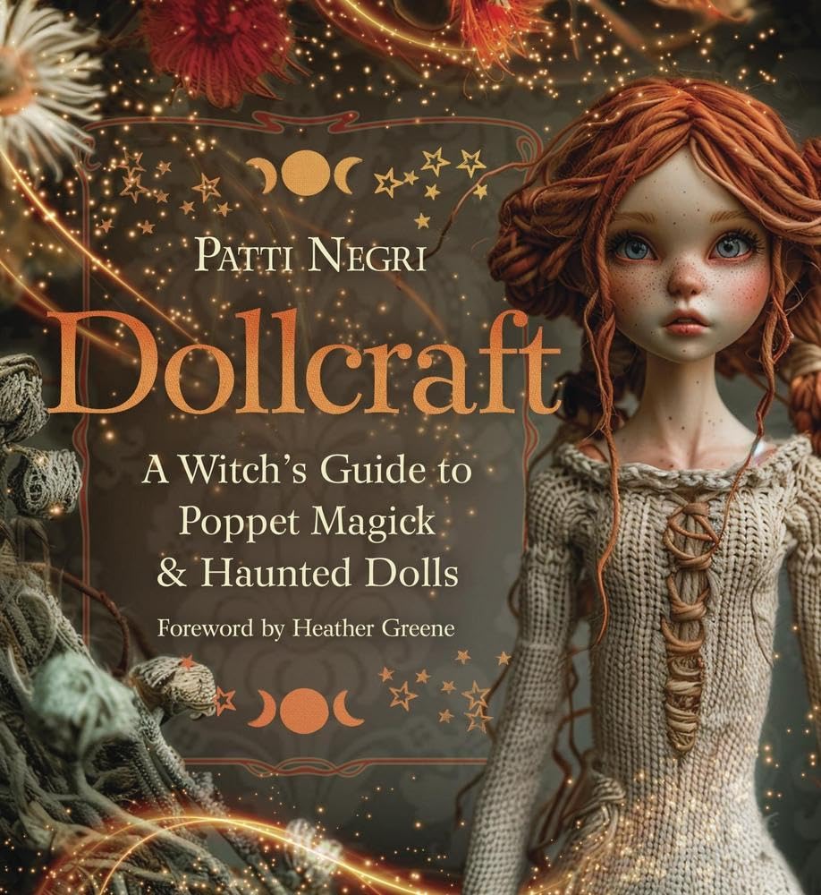 Dollcraft : A Witch's Guide to Poppet Magick & Haunted Dolls