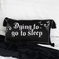 Dying to Go to Sleep Satin Cushion