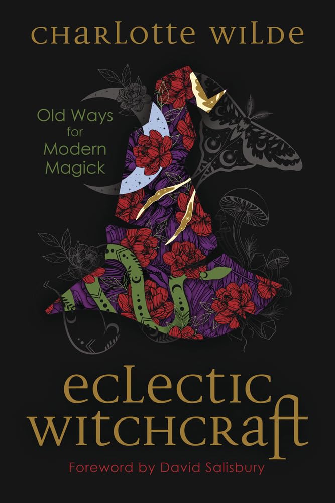 Eclectic Witchcraft : Old Ways for Modern Magick