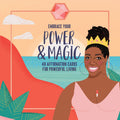 Embrace Your Power and Magic: 48 Affirmation Cards for Powerful Living (Inspirational Oracle Deck Positive