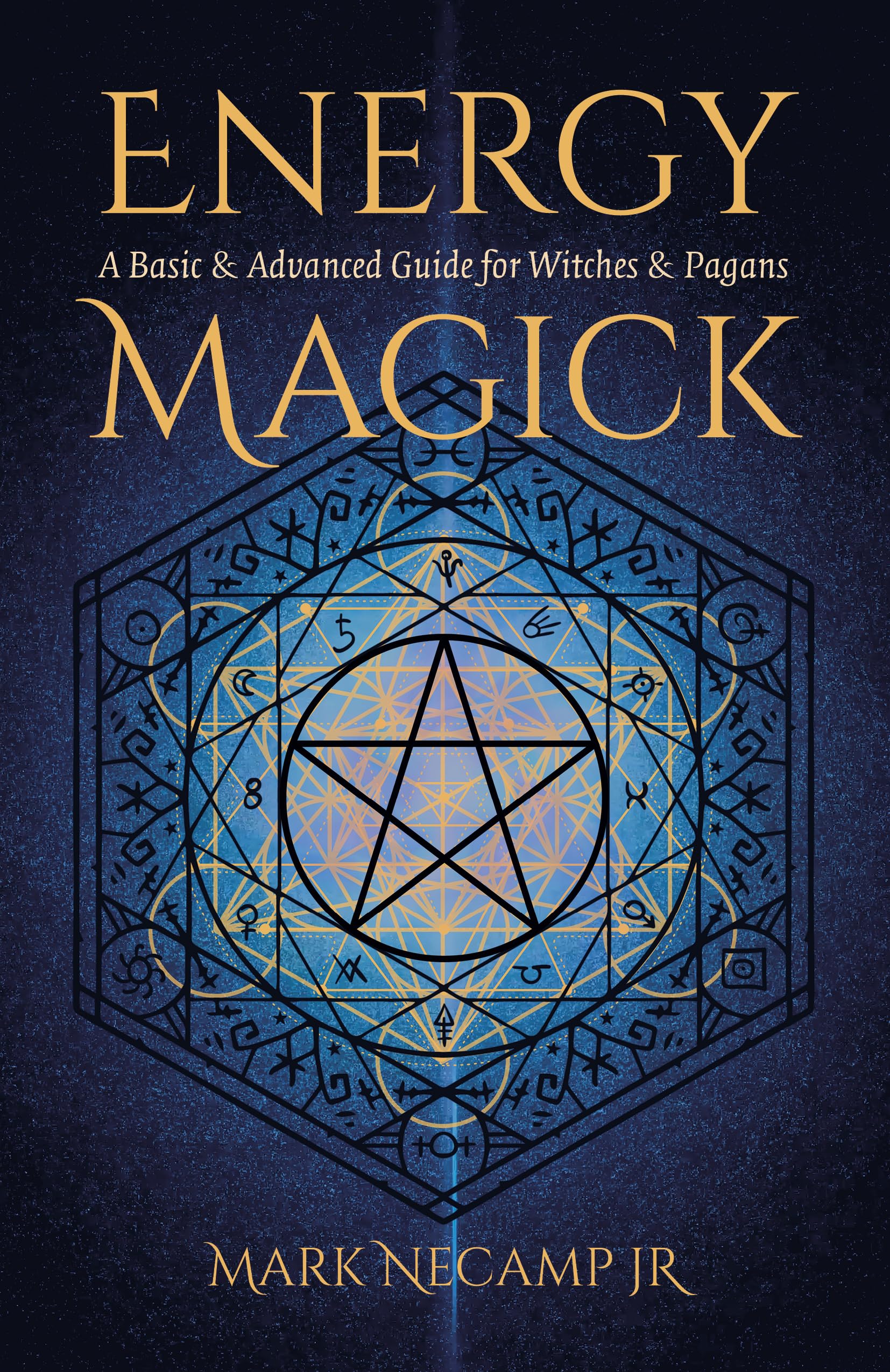 Energy Magick : A Basic & Advanced Guide for Witches & Pagans