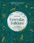 Everyday Folklore : An almanac for the ritual year - Sold by Witch, Please!