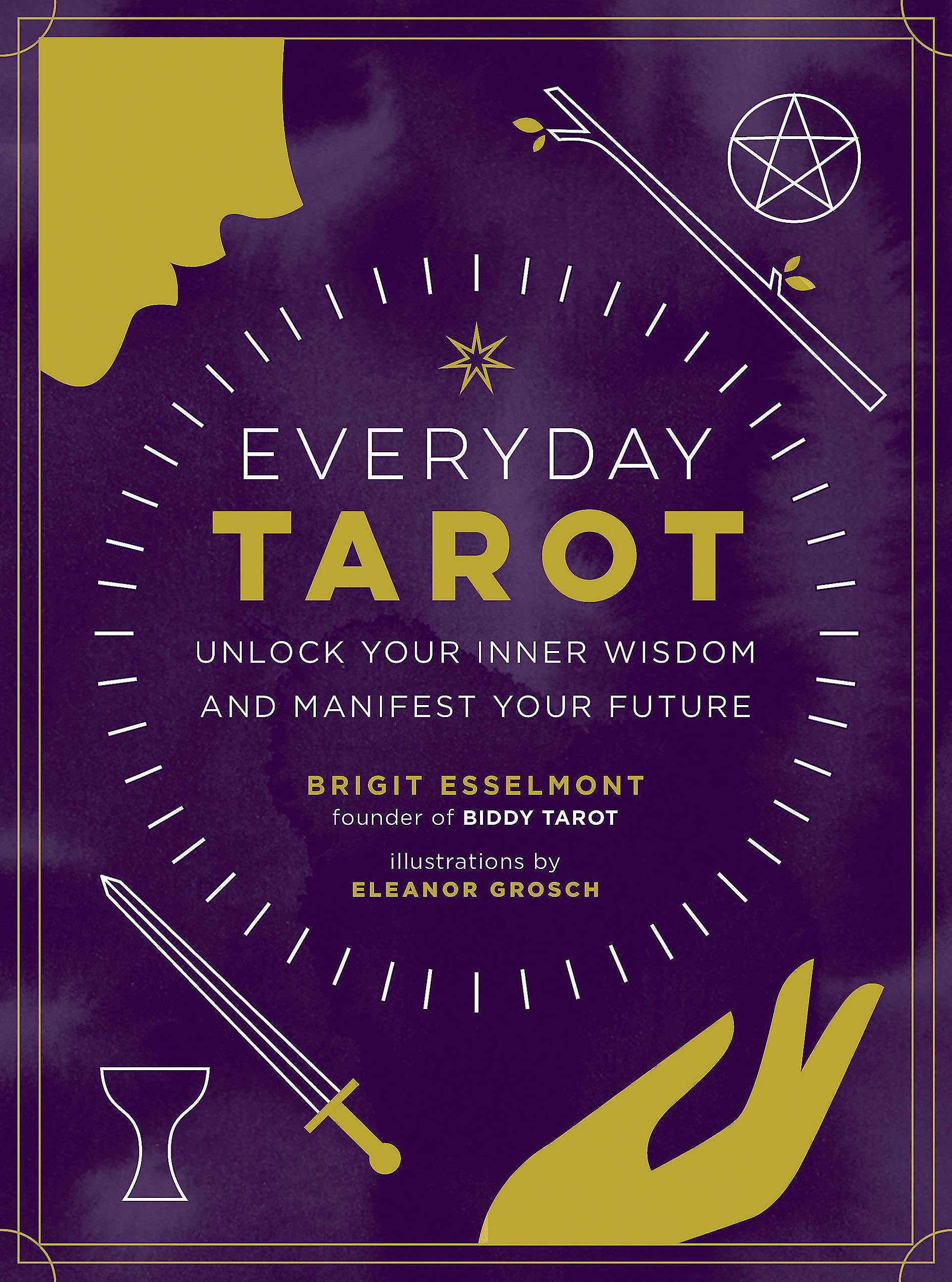 Everyday Tarot: Unlock Inner Wisdom and Manifest Your Future Paperback / softback Book