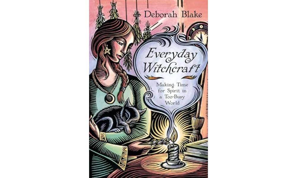 Everyday Witchcraft : Making Time for Spirit in a Too-Busy World