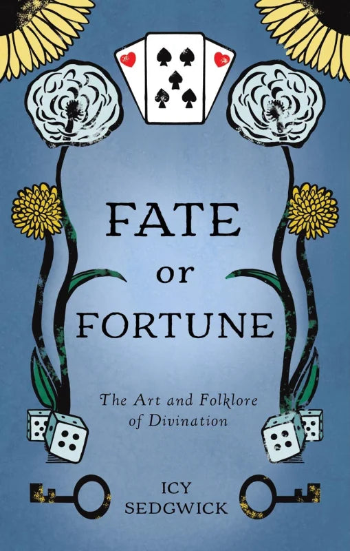 Fate or Fortune : The Art and Folklore of Divination
