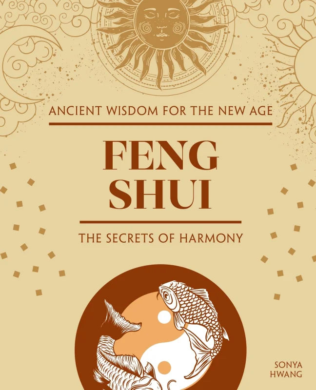 Feng Shui : The Secrets of Harmony