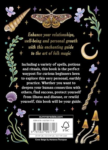 Folk Magic : A Beginner’s Guide to Time-Honoured Rituals, Spells and Customs