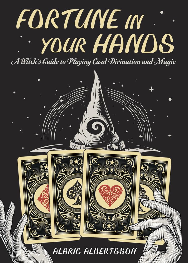 Fortune in Your Hands: A Witch’s Guide to Playing Card Divination and Magic Paperback / softback Tarot Cards