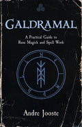 Galdramal : A Practical Guide to Rune Magick and Spell Work