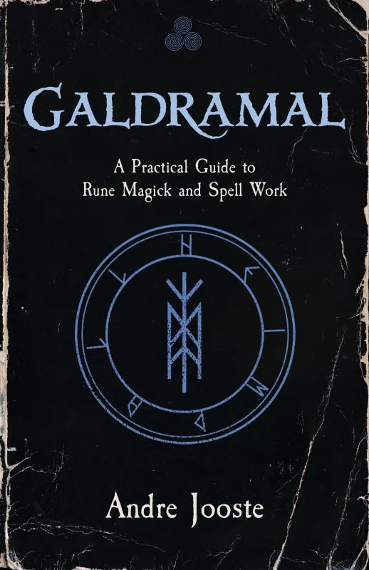 Galdramal : A Practical Guide to Rune Magick and Spell Work
