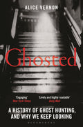 Ghosted : A History of Ghost Hunting, and Why We Keep Looking