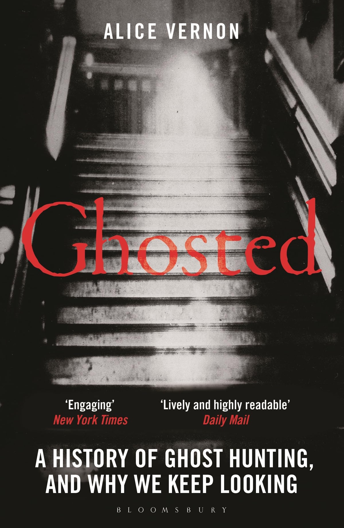Ghosted : A History of Ghost Hunting, and Why We Keep Looking