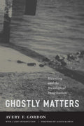 Ghostly Matters : Haunting and the Sociological Imagination - Sold by Witch, Please!