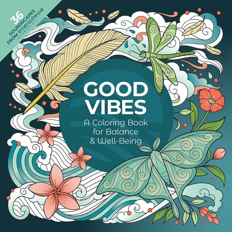 Good Vibes: A Coloring Book for Balance & Well-Being : With 36 Soundscapes from Emeraldwave by Green Hill