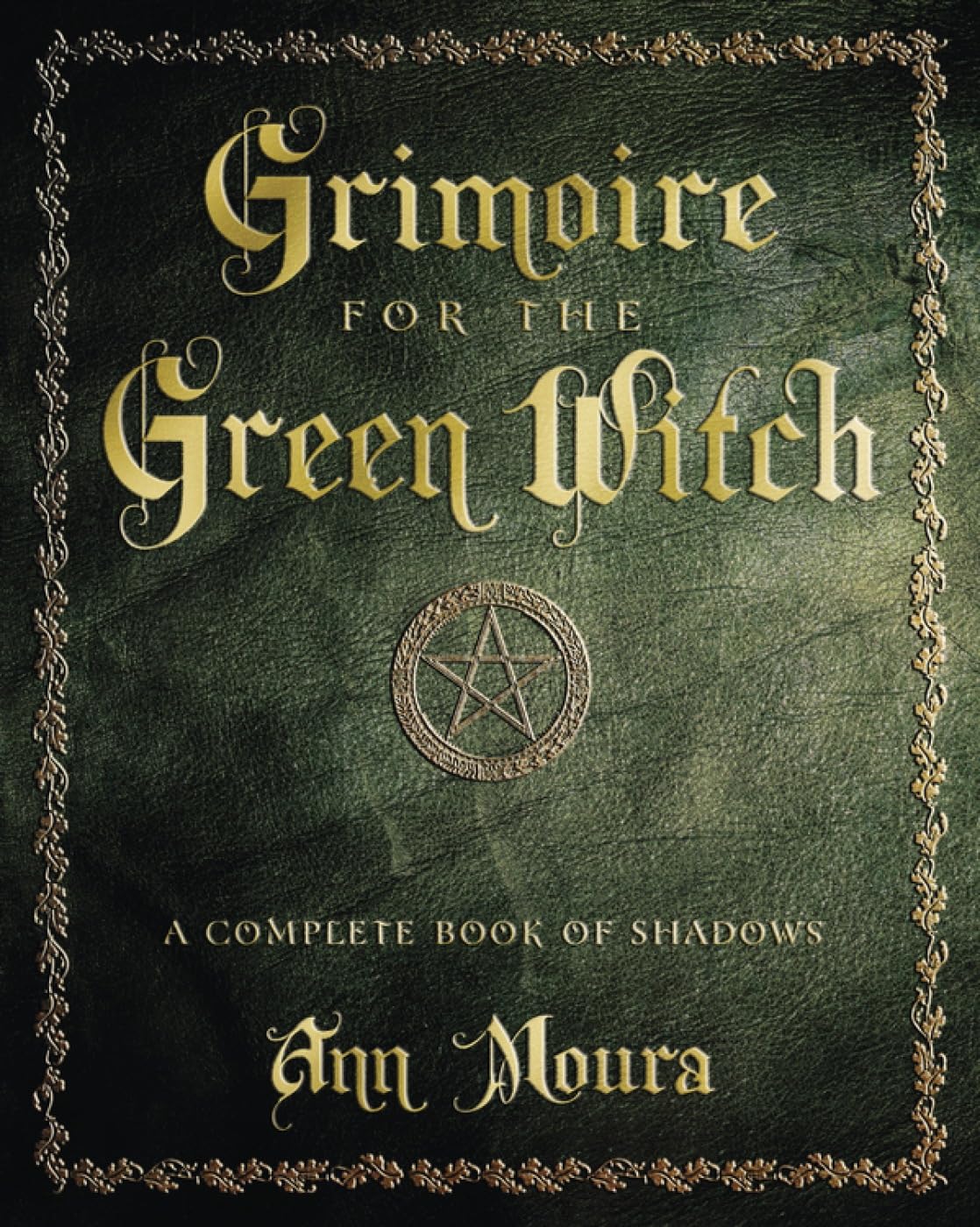 Grimoire for the Green Witch: A Complete Book of Shadows Paperback / softback
