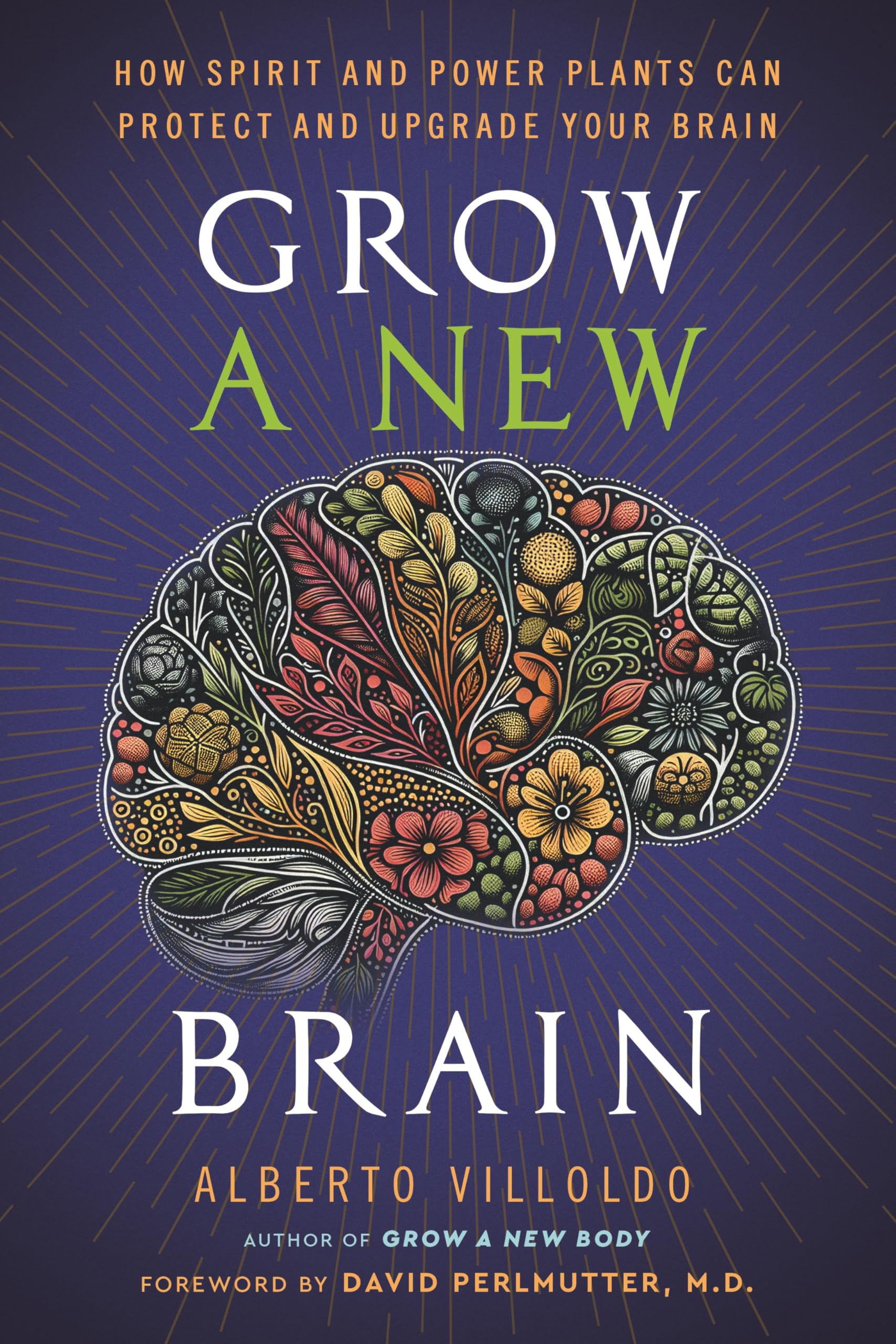 Grow a New Brain : How Spirit and Power Plants Can Protect and Upgrade Your Brain - Sold by Witch, Please!