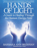 Hands of Light : A Guide to Healing Through the Human Energy Field - Sold by Witch, Please!