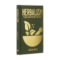 Herbalism : Plants and Potions that Heal - Sold by Witch, Please!