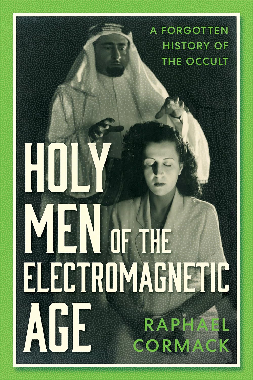 Holy Men of the Electromagnetic Age : A Forgotten History of the Occult - Sold by Witch, Please!