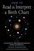How to Read and Interpret a Birth Chart : Guideposts for Understanding Natal Astrology - Sold by Witch, Please!
