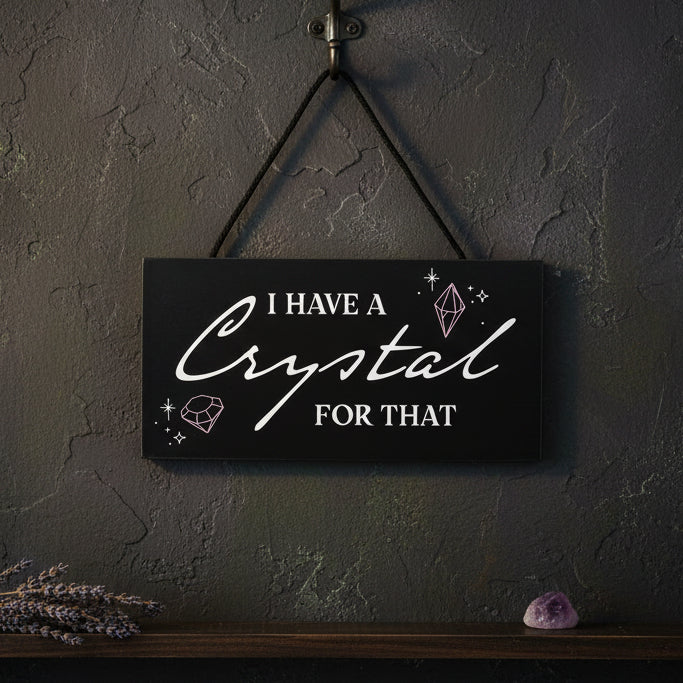 I Have a Crystal for That Witchy Hanging Sign From Witch, Please!