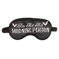I'm Not a Morning Person Satin Sleep Mask From Witch, Please!
