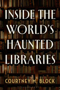 Inside the World’s Haunted Libraries