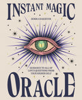 Instant Magic Oracle : Guidance to all of life’s questions from your higher self