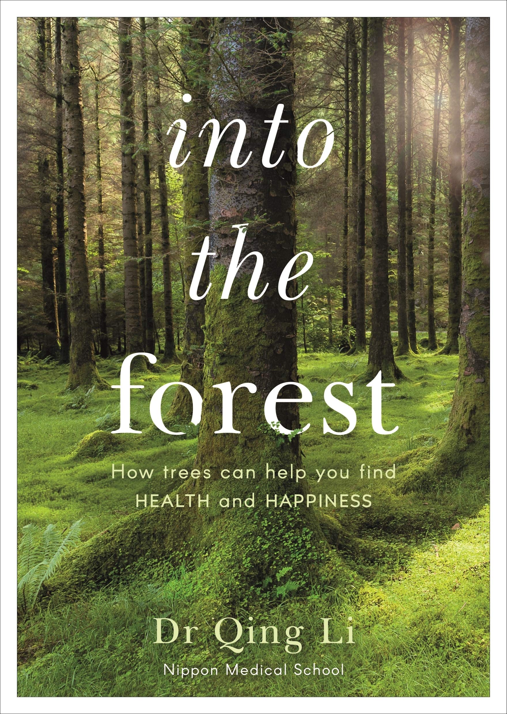 Into the Forest : How Trees Can Help You Find Health and Happiness - Sold by Witch, Please!