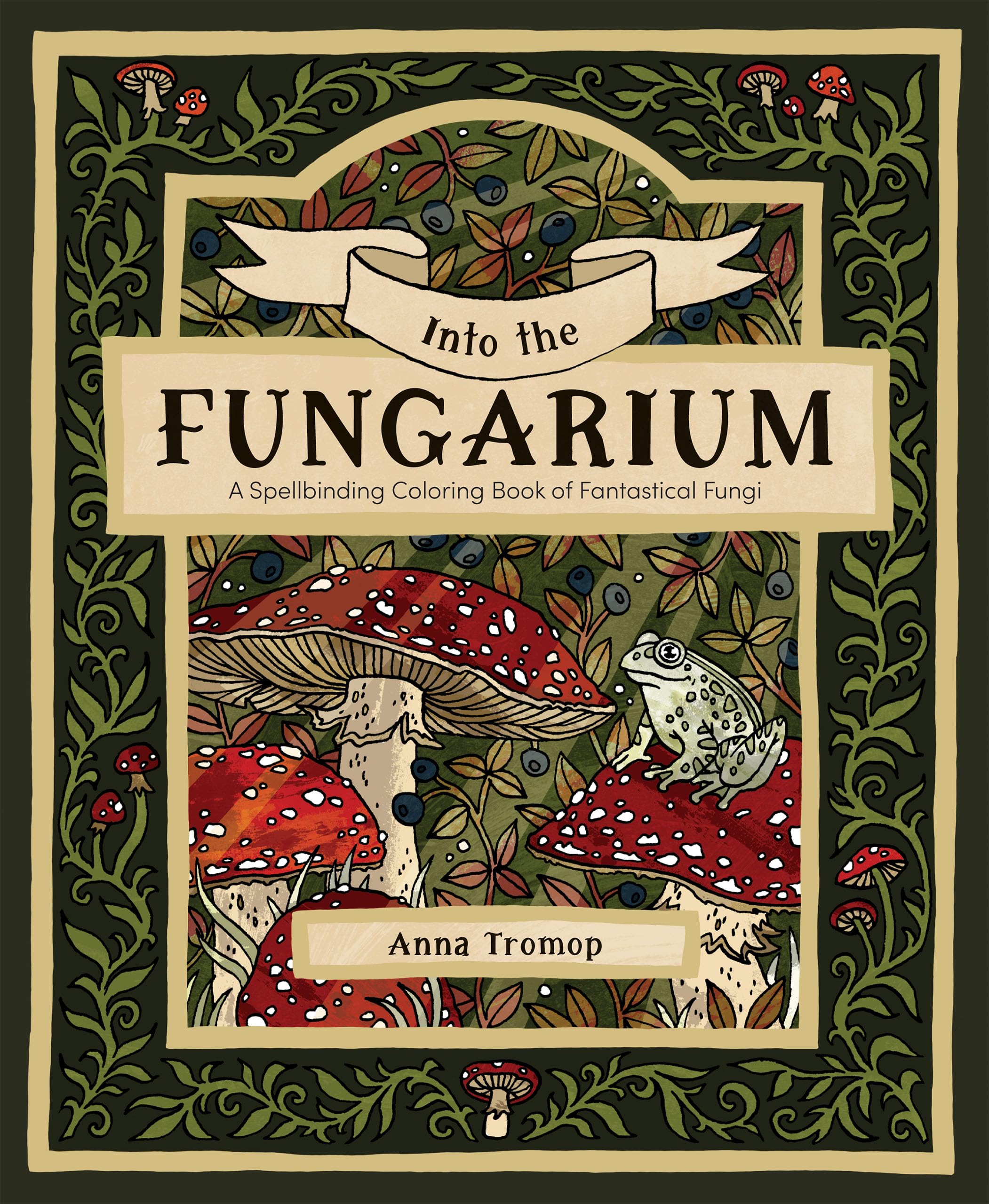 Into the Fungarium : A Spellbinding Coloring Book of Fantastical Fungi