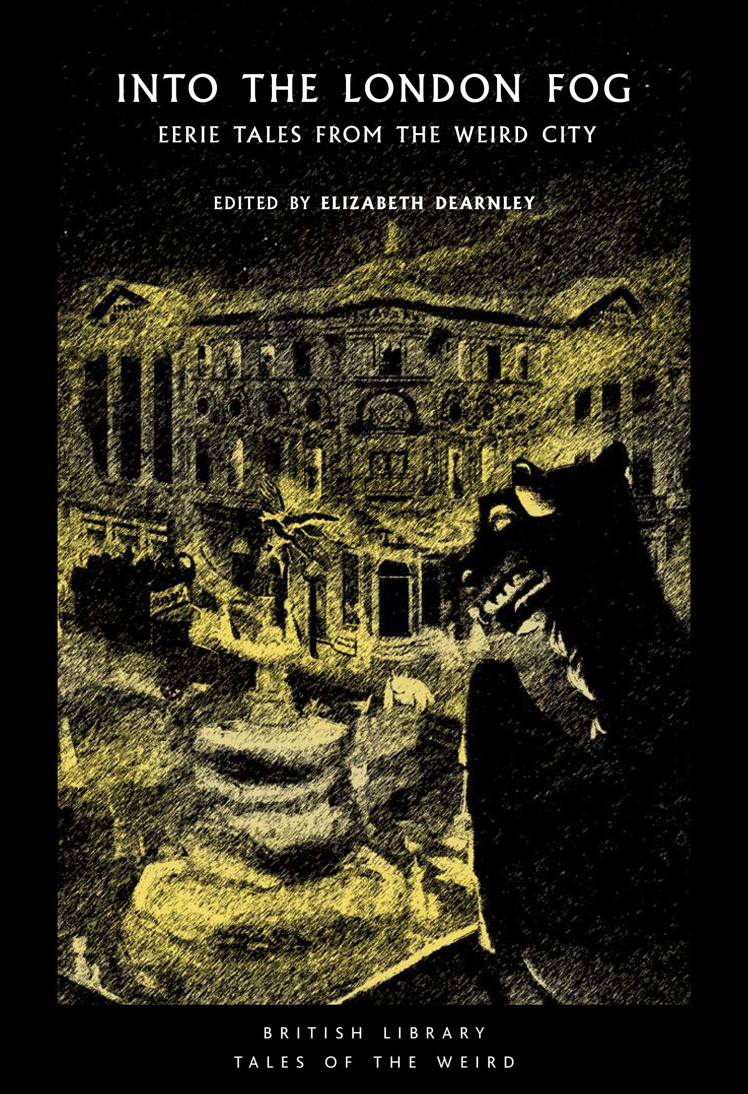 Into the London Fog : Eerie Tales from the Weird City