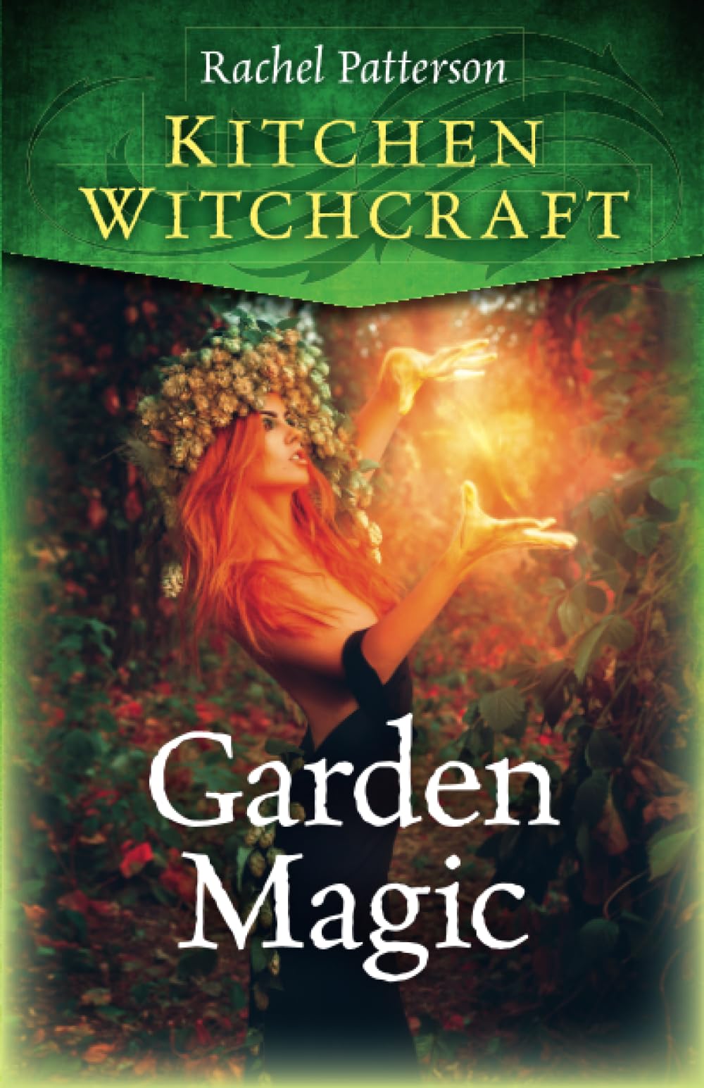 Kitchen Witchcraft: Garden Magic