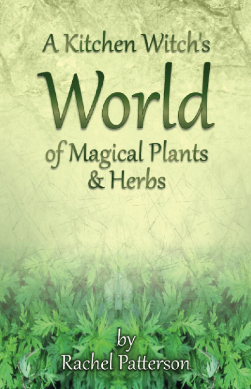 Kitchen Witch`s World of Magical Herbs & Plants, A