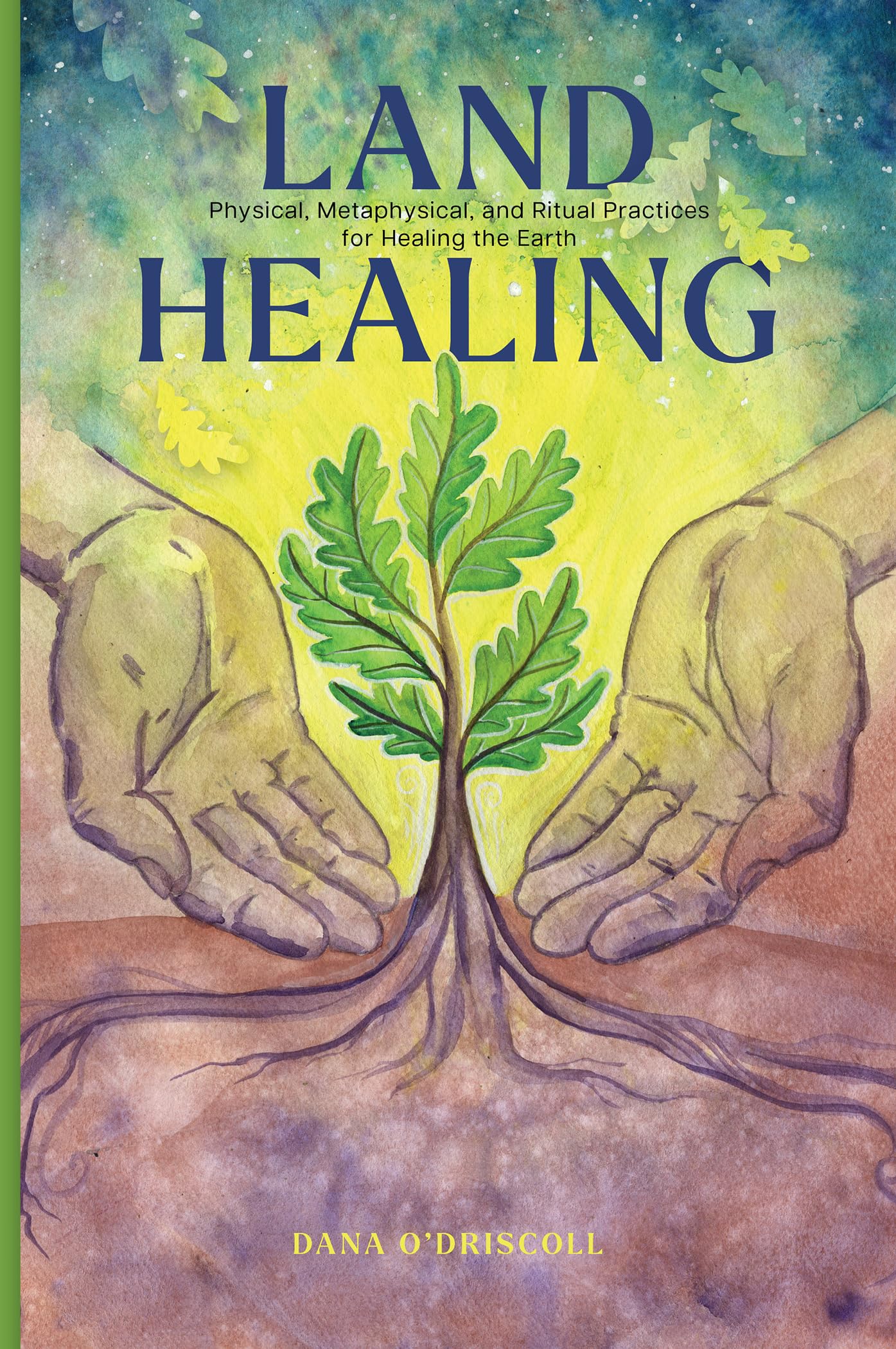 Land Healing : Physical, Metaphysical, and Ritual Practices for Healing the Earth - Sold by Witch, Please!